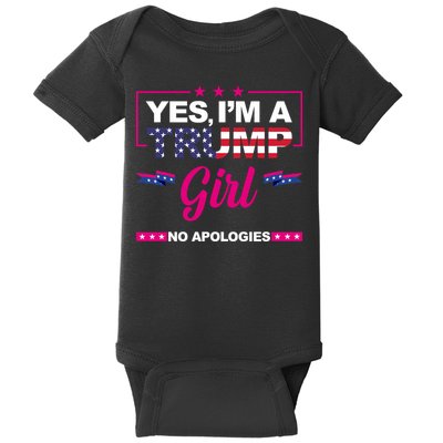 Yes Im A Trump Girl No Apologies 2024 Election Baby Bodysuit