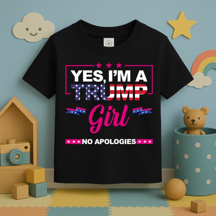 Yes Im A Trump Girl No Apologies 2024 Election Toddler T-Shirt