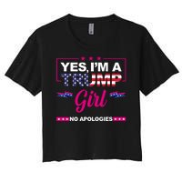 Yes Im A Trump Girl No Apologies 2024 Election Women's Crop Top Tee