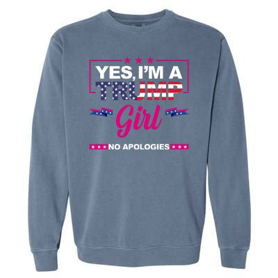 Yes Im A Trump Girl No Apologies 2024 Election Garment-Dyed Sweatshirt