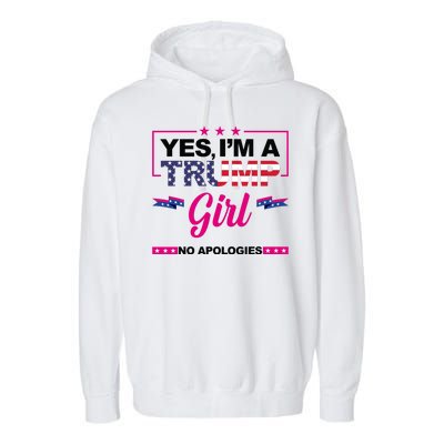 Yes Im A Trump Girl No Apologies 2024 Election Garment-Dyed Fleece Hoodie