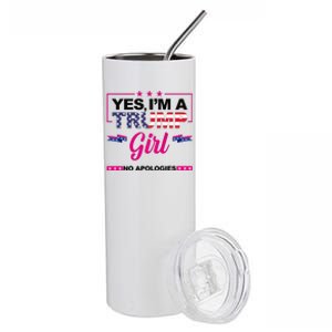 Yes Im A Trump Girl No Apologies 2024 Election Stainless Steel Tumbler