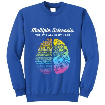 Yes ItS All In My Head Multiple Sclerosis Gift Ms Gift Tall Sweatshirt