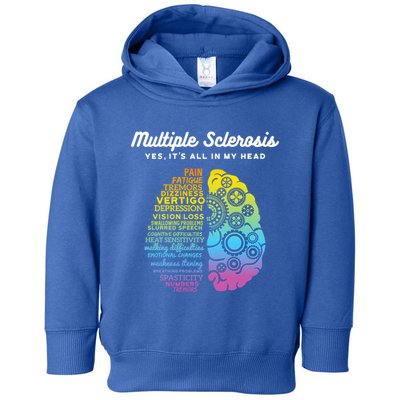 Yes ItS All In My Head Multiple Sclerosis Gift Ms Gift Toddler Hoodie