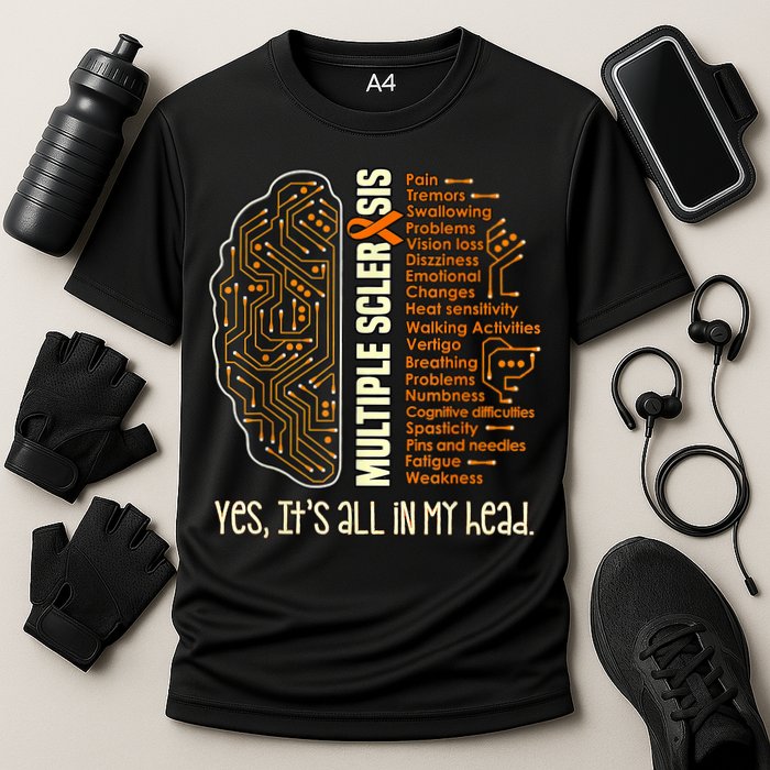 Yes It's All In My Head Multiple Sclerosis Ribbon Brain Performance Shirt