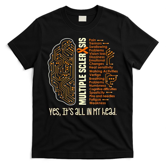 Yes It's All In My Head Multiple Sclerosis Ribbon Brain T-Shirt