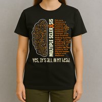 Yes It's All In My Head Multiple Sclerosis Ribbon Brain T-Shirt