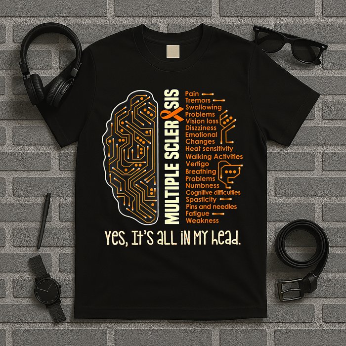 Yes It's All In My Head Multiple Sclerosis Ribbon Brain T-Shirt