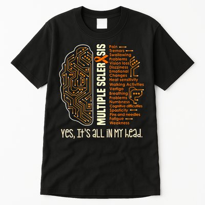 Yes It's All In My Head Multiple Sclerosis Ribbon Brain Tall T-Shirt