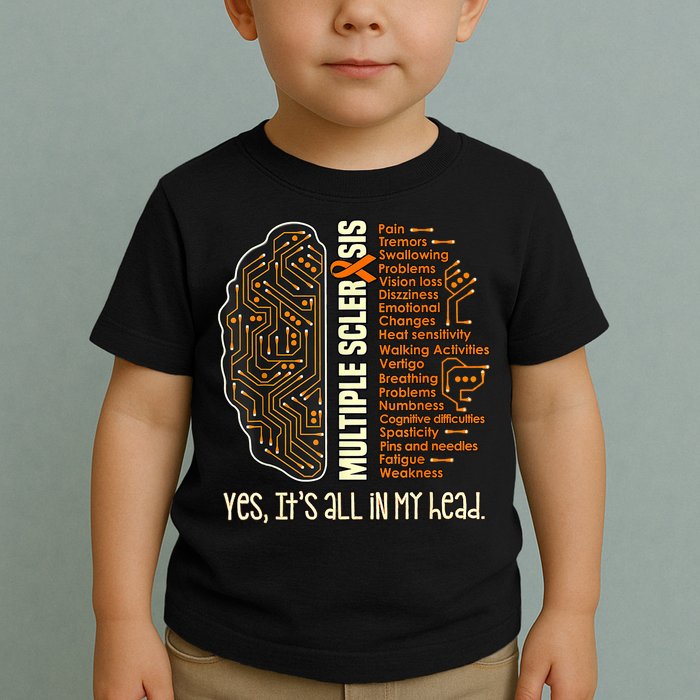 Yes It's All In My Head Multiple Sclerosis Ribbon Brain Toddler T-Shirt