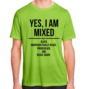 Yes I Am Mixed With Black Proud Black History Month Adult ChromaSoft Performance T-Shirt