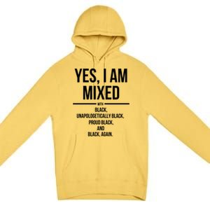 Yes I Am Mixed With Black Proud Black History Month Premium Pullover Hoodie