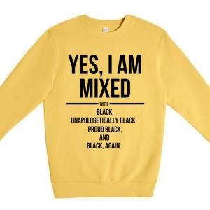 Yes I Am Mixed With Black Proud Black History Month Premium Crewneck Sweatshirt