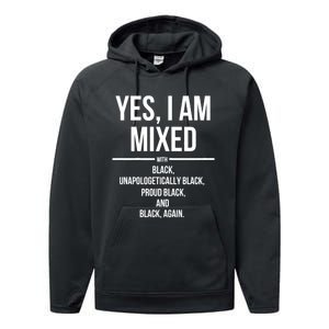 Yes I Am Mixed With Black Proud Black History Month Performance Fleece Hoodie