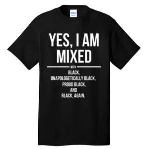 Yes I Am Mixed With Black Proud Black History Month Tall T-Shirt