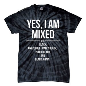 Yes I Am Mixed With Black Proud Black History Month Tie-Dye T-Shirt