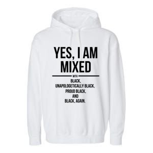 Yes I Am Mixed With Black Proud Black History Month Garment-Dyed Fleece Hoodie