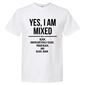 Yes I Am Mixed With Black Proud Black History Month Garment-Dyed Heavyweight T-Shirt