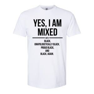 Yes I Am Mixed With Black Proud Black History Month Softstyle CVC T-Shirt