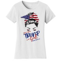 Yes IM A Trump Girl Deal With It Messy Bun Funny Trump 2024 Women's T-Shirt