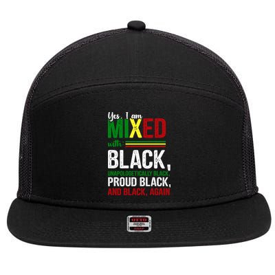 Yes I Am Mixed With Black Proud Black History Month 7 Panel Mesh Trucker Snapback Hat