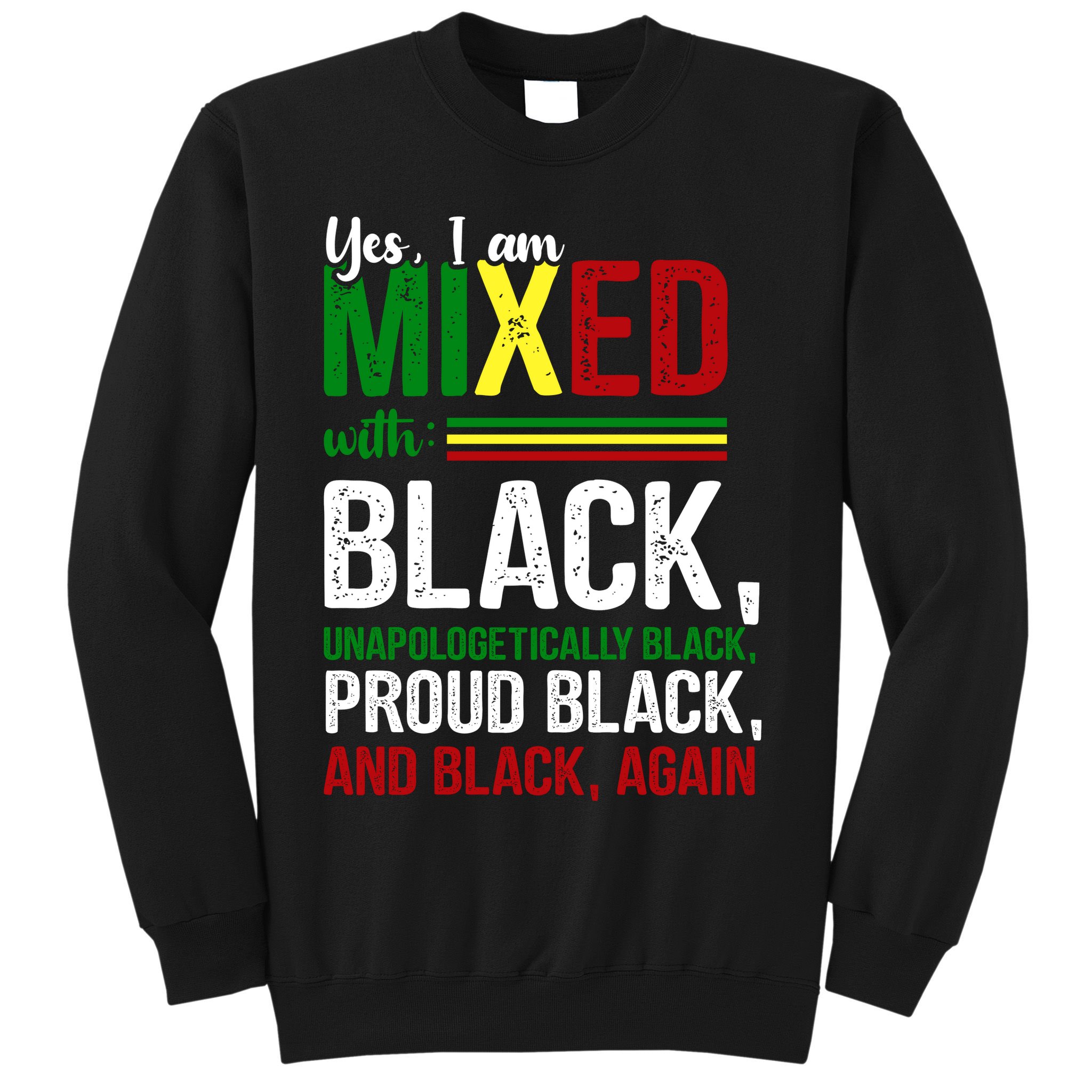 Yes I Am Mixed With Black Proud Black History Month Sweatshirt