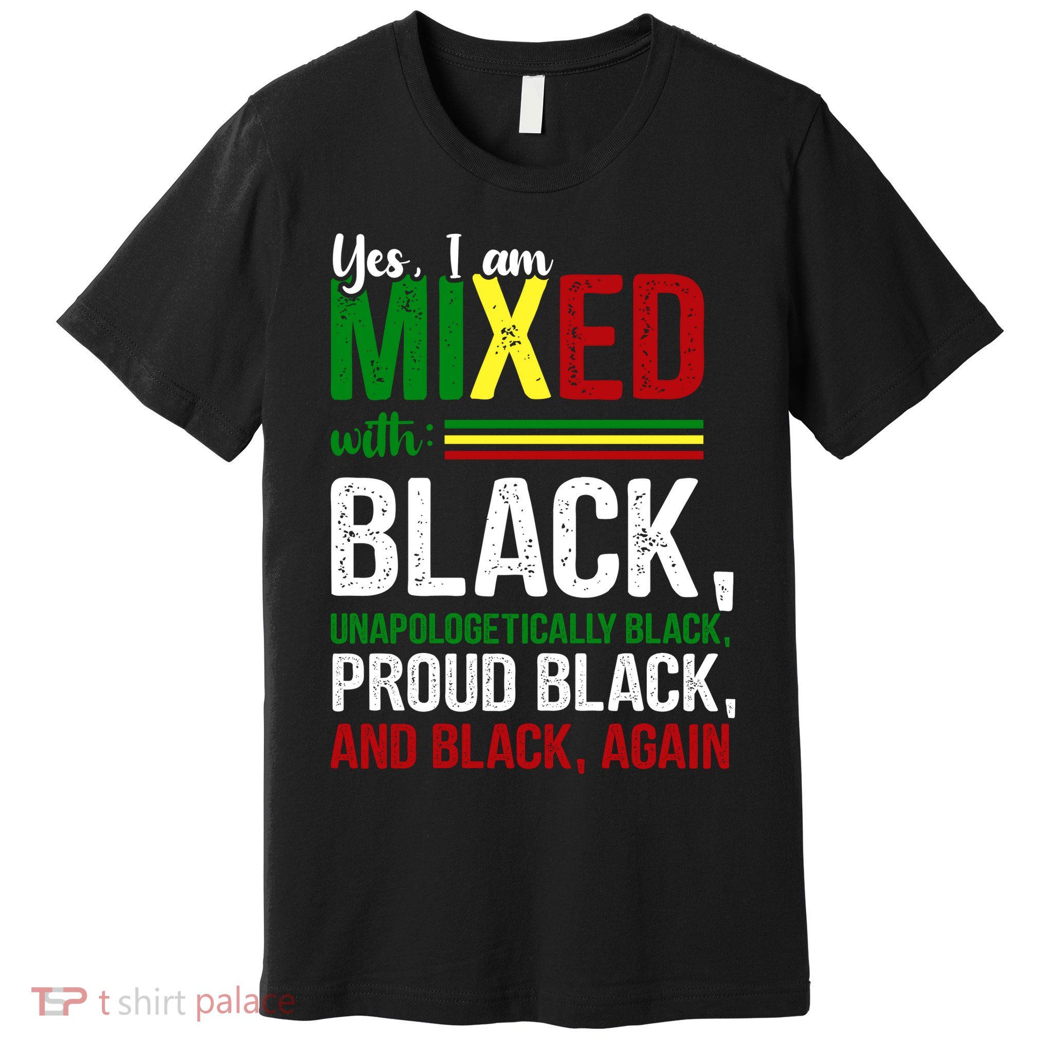 Yes I Am Mixed With Black Proud Black History Month Premium T-Shirt