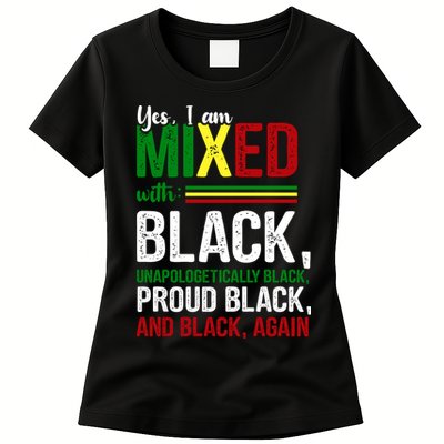Yes I Am Mixed With Black Proud Black History Month Womens T-Shirt
