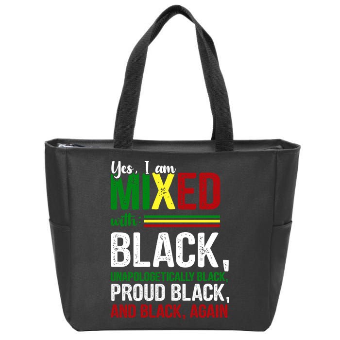 Yes I Am Mixed With Black Proud Black History Month Zip Tote Bag
