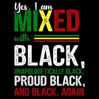 Yes I Am Mixed With Black Proud Black History Month Zip Tote Bag