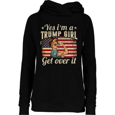 Yes IM A Trump Girl Get Over It Us Flag Womens Funnel Neck Pullover Hood