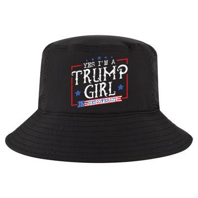 Yes IM A Trump Girl Get Over It Gifts For Trump Supporter Cool Comfort Performance Bucket Hat