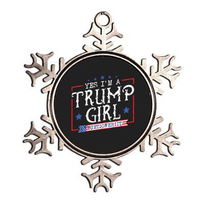 Yes IM A Trump Girl Get Over It Gifts For Trump Supporter Metallic Star Ornament