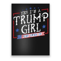 Yes IM A Trump Girl Get Over It Gifts For Trump Supporter Poster