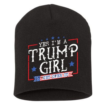 Yes IM A Trump Girl Get Over It Gifts For Trump Supporter Short Acrylic Beanie