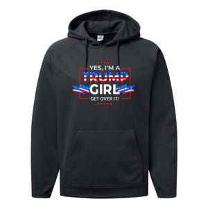 Yes IM A Trump Girl Get Over It Support Trump Performance Fleece Hoodie