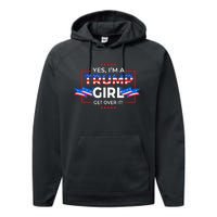 Yes IM A Trump Girl Get Over It Support Trump Performance Fleece Hoodie