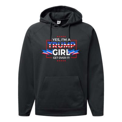 Yes IM A Trump Girl Get Over It Support Trump Performance Fleece Hoodie