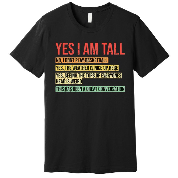 Yes I Am Tall Premium T-Shirt