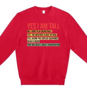 Yes I Am Tall Premium Crewneck Sweatshirt