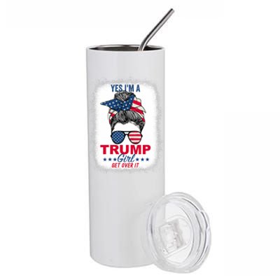 Yes Im A Trump Girl Get Over It Vneck Stainless Steel Tumbler