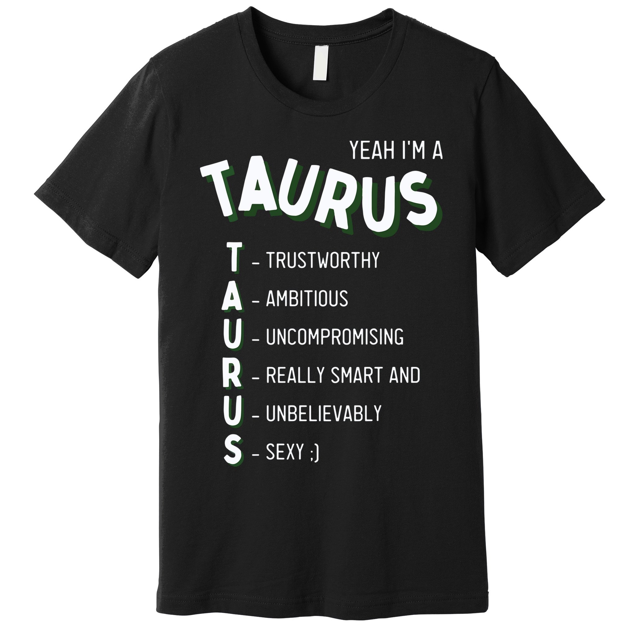 Yeah Im A Taurus Zodiac Premium T-Shirt