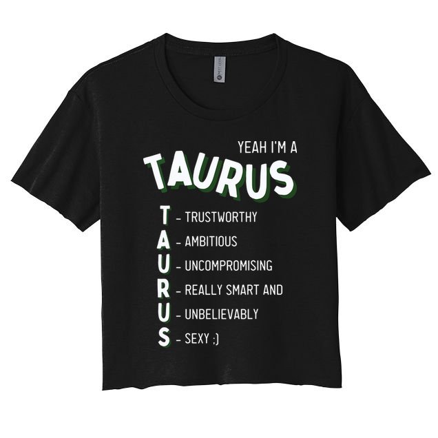 Yeah Im A Taurus Zodiac Women's Crop Top Tee