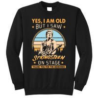 Yes I Am Old But I Saw Bruce Springs Teen On Stage Memories Vintage Sweatshirt