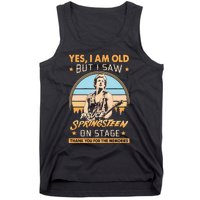 Yes I Am Old But I Saw Bruce Springs Teen On Stage Memories Vintage Tank Top