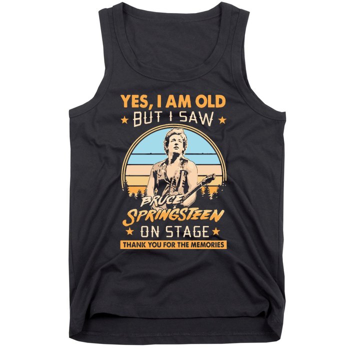 Yes I Am Old But I Saw Bruce Springs Teen On Stage Memories Vintage Tank Top