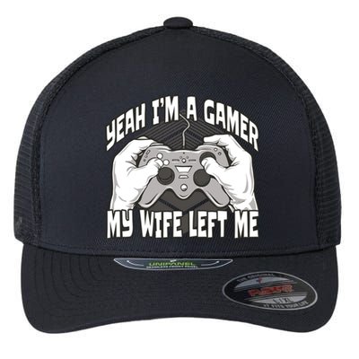 Yeah I'm A Gamer My Wife Left Funny Flexfit Unipanel Trucker Cap