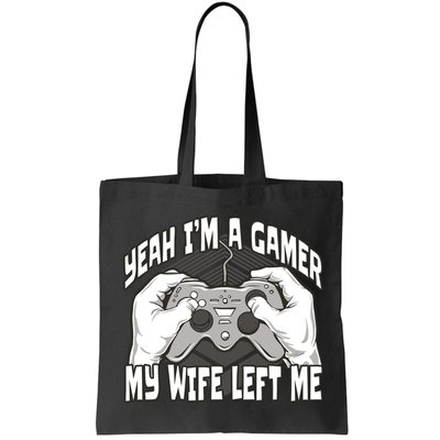 Yeah I'm A Gamer My Wife Left Funny Bag