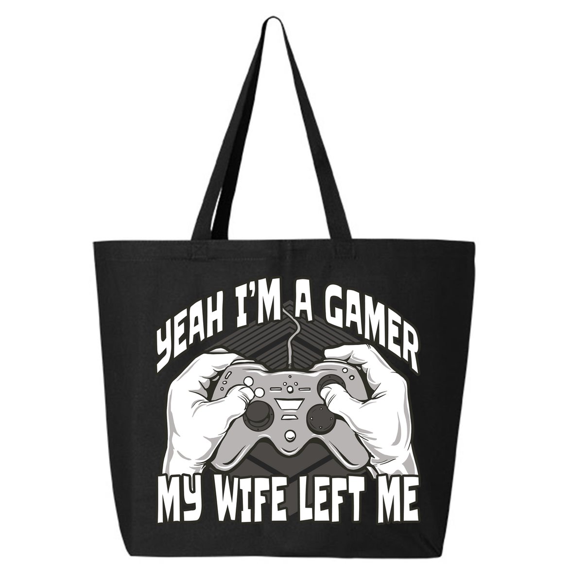 Yeah I'm A Gamer My Wife Left Funny 25L Jumbo Tote