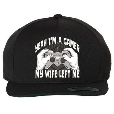 Yeah I'm A Gamer My Wife Left Funny Wool Snapback Cap